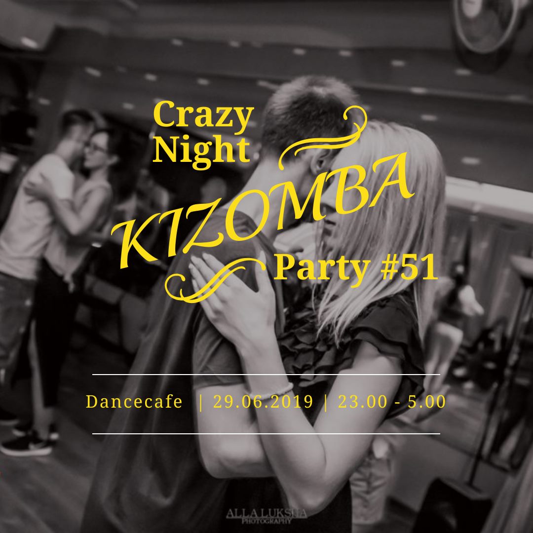 Crazy Night Kizomba Party #51! Dancecafe