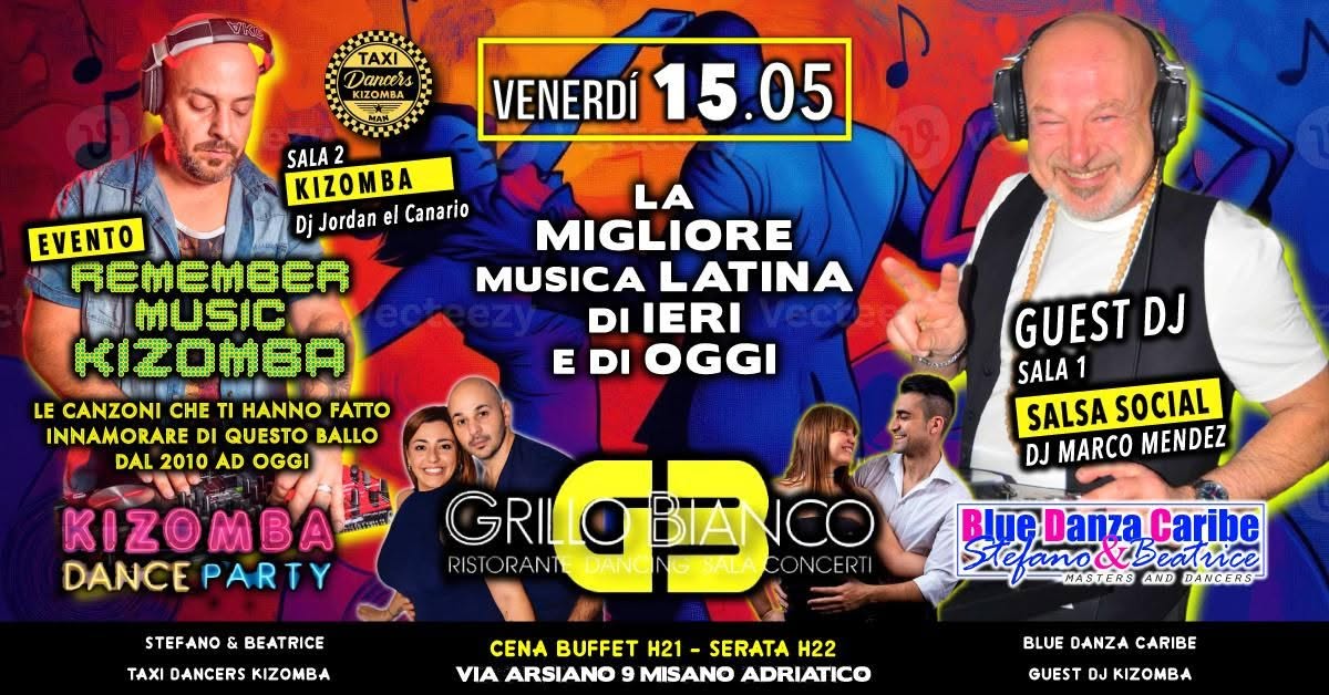 Venerdรฌ 15 Maggio_Salsa Social y Kizomba Dance Party Remember Music Kizomba_Grillo Bianco 2 Misano