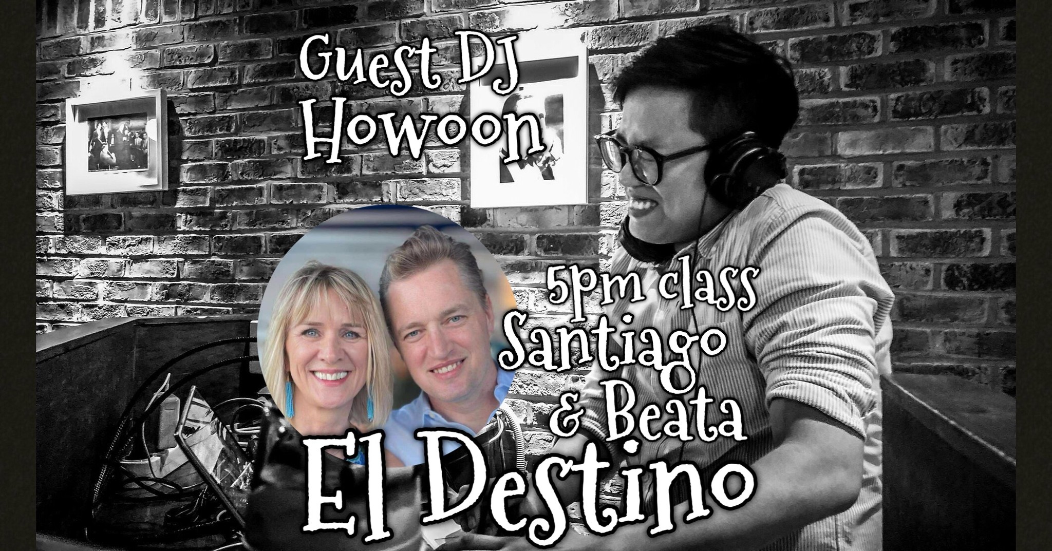 El Destino: Howoon Guest DJ, Santiago & Beata class 5pm