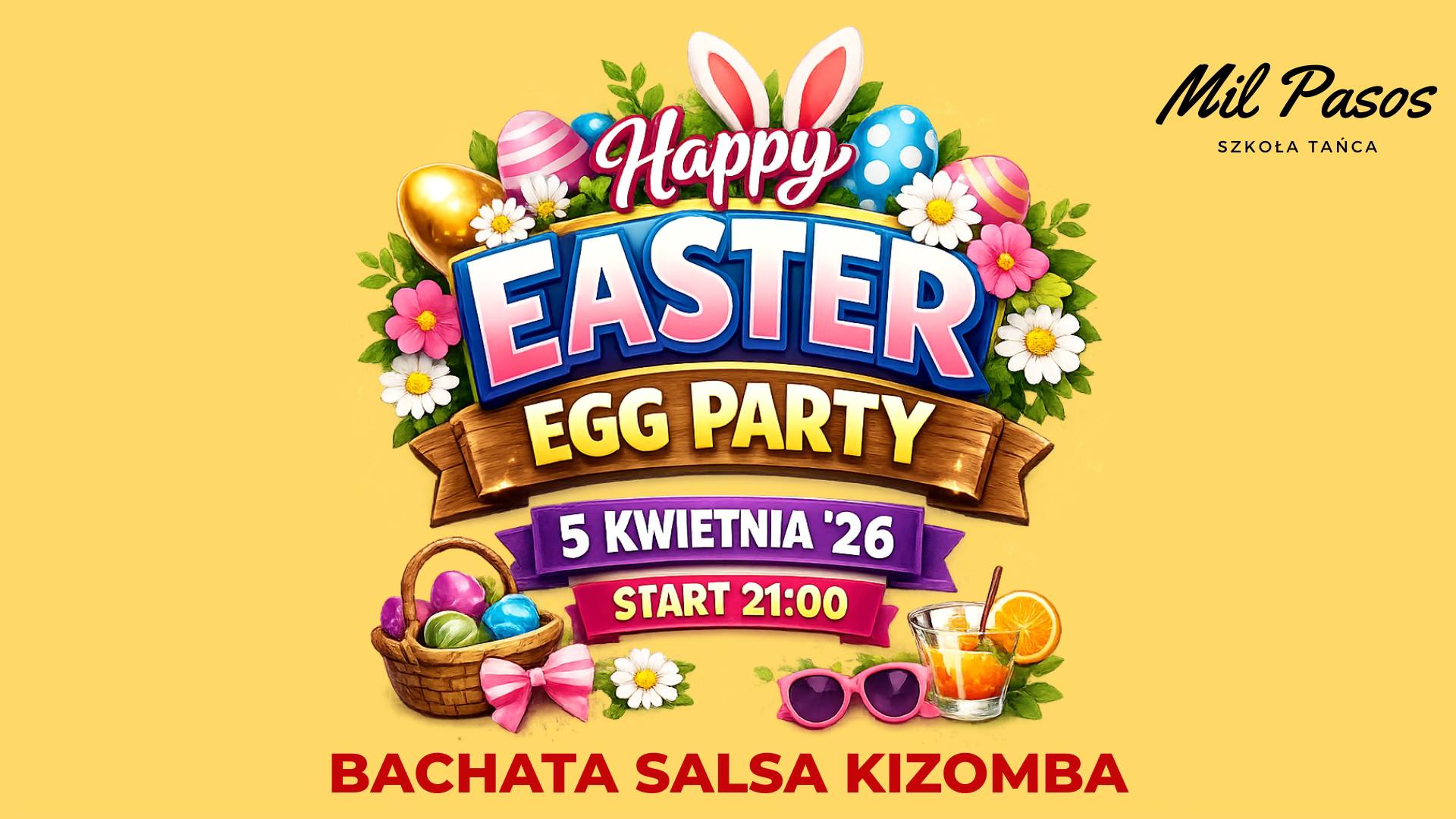 HAPPY EASTER EGG PARTY - 5.04.2026 NIEDZIELA 21:00-3:00! BACHATA SALSA KIZOMBA