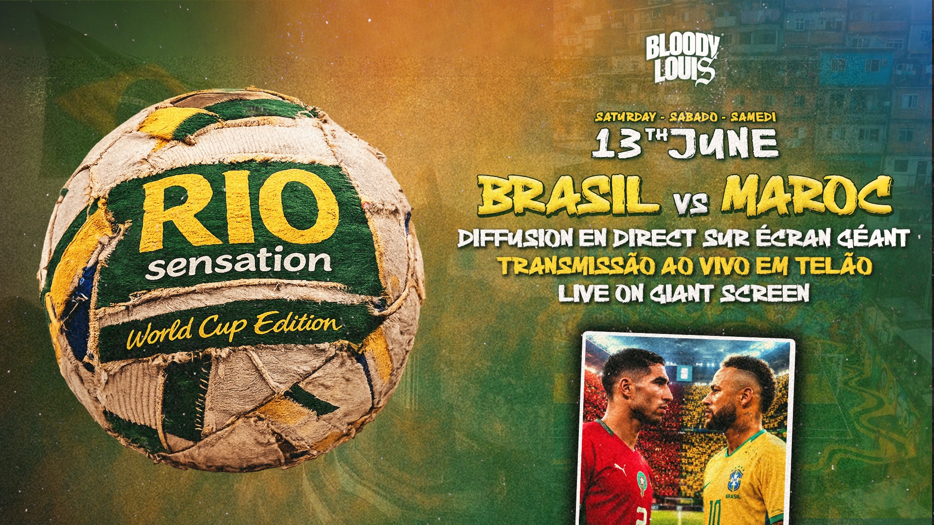 RIO SENSATION x WORLD CUP x BRASIL VS MAROC LIVE ON GIANT SCREEN