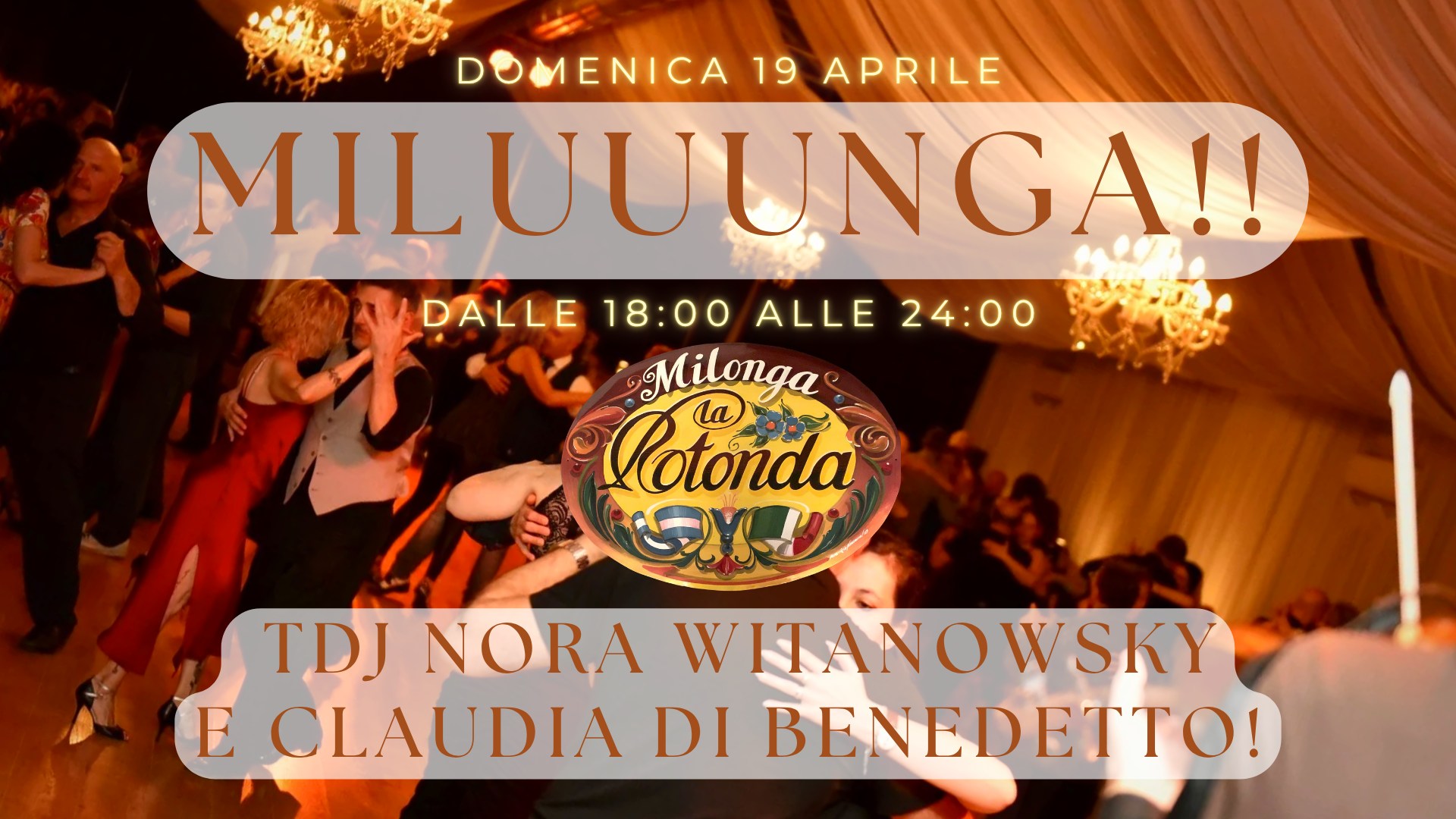 Domenica 19 Aprile, MILUUUNGA! Dalle 18:00 alle 24:00, Tdj Nora Witanowsky e Claudia di Benedetto!