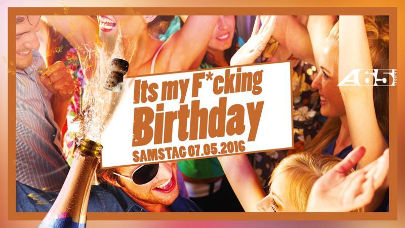 Its my F*cking Birthday + BIERGARTEN OPENING