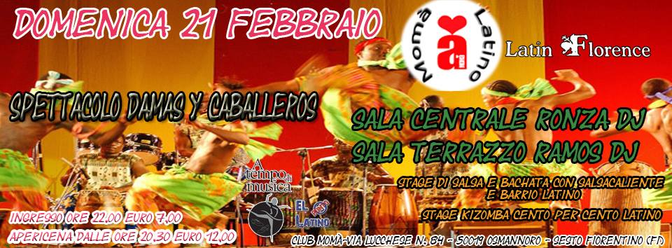 21 Febbraio MOMA' LATINO - Show DAMAS Y CABALLEROS - Stage Kizomba CENTO PER CENTO LATINO