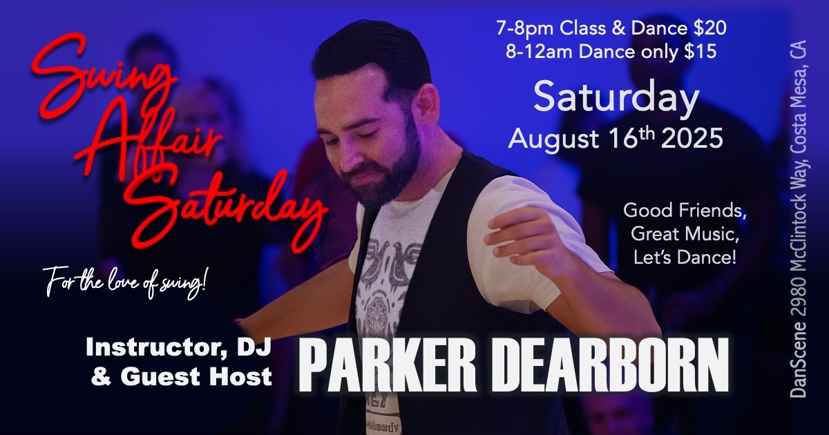 Swing Affair Saturday with Guest Host, DJ, and Instructor Parker Dearborn