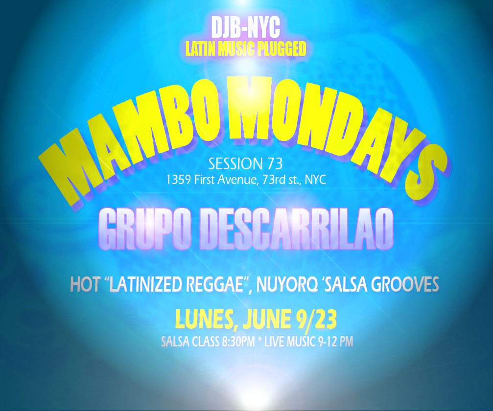 DJ Babaloo, NYC Latin Music Plugged w Grupo Descarrilao Band, 9pm 6 23