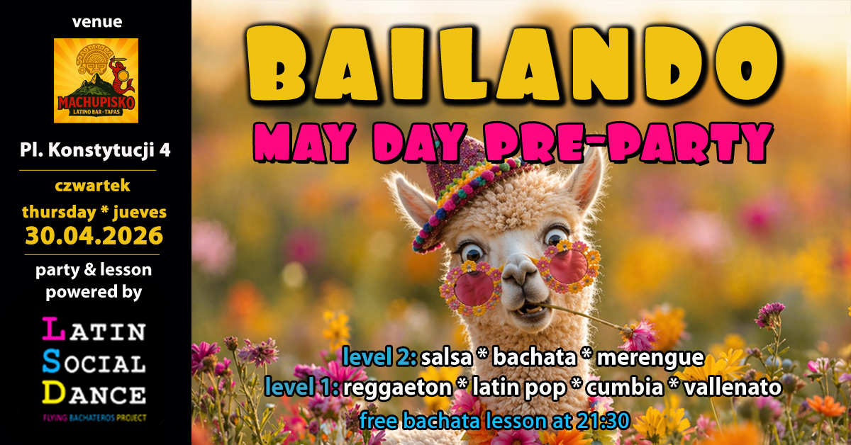 Bailando @ Machupisko Latino Bar Majówka! 30.04.2026 latin party free entry