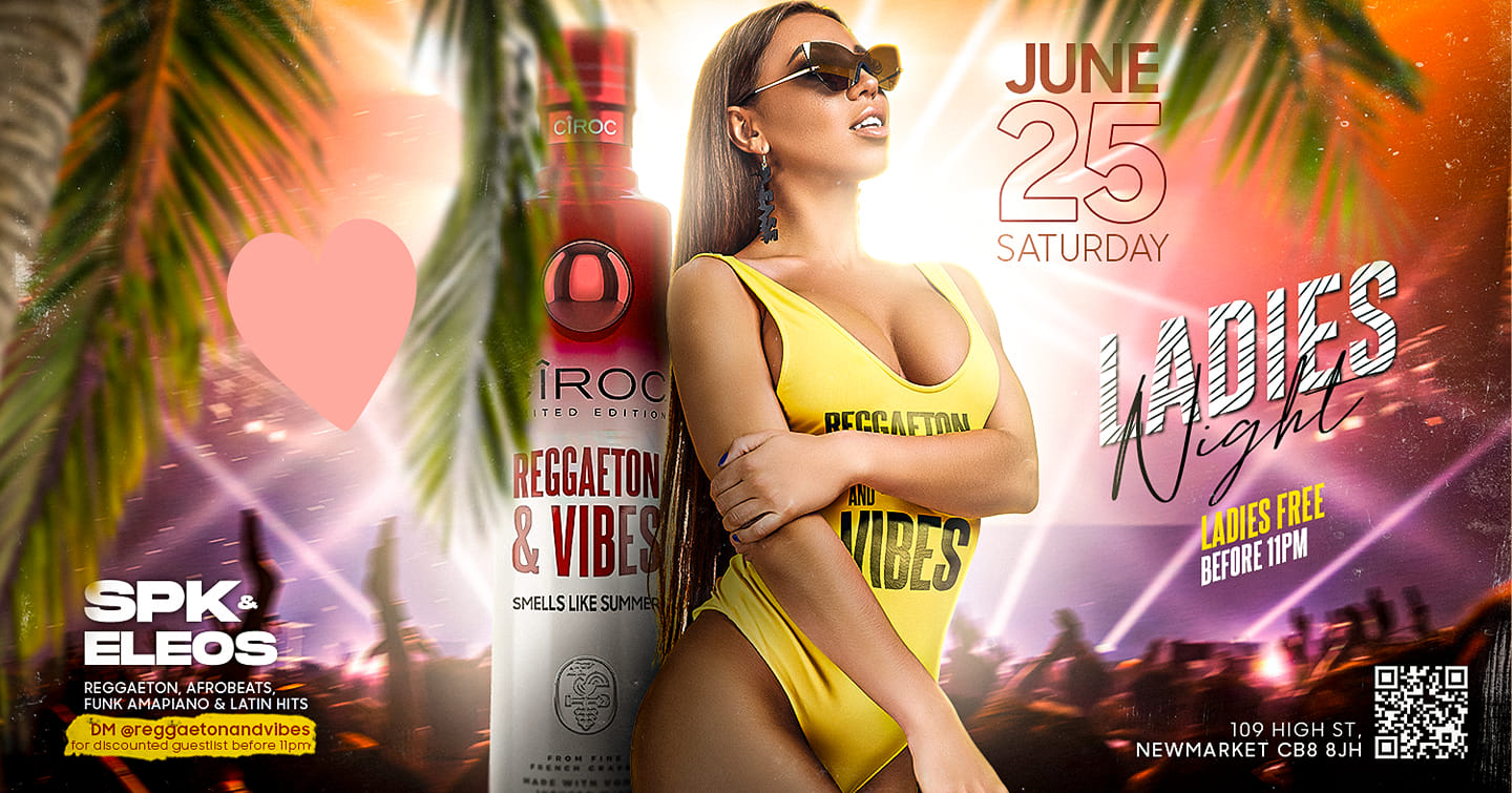 REGGAETON & VIBES LADIES NIGHT SATURDAY 25TH JUNE