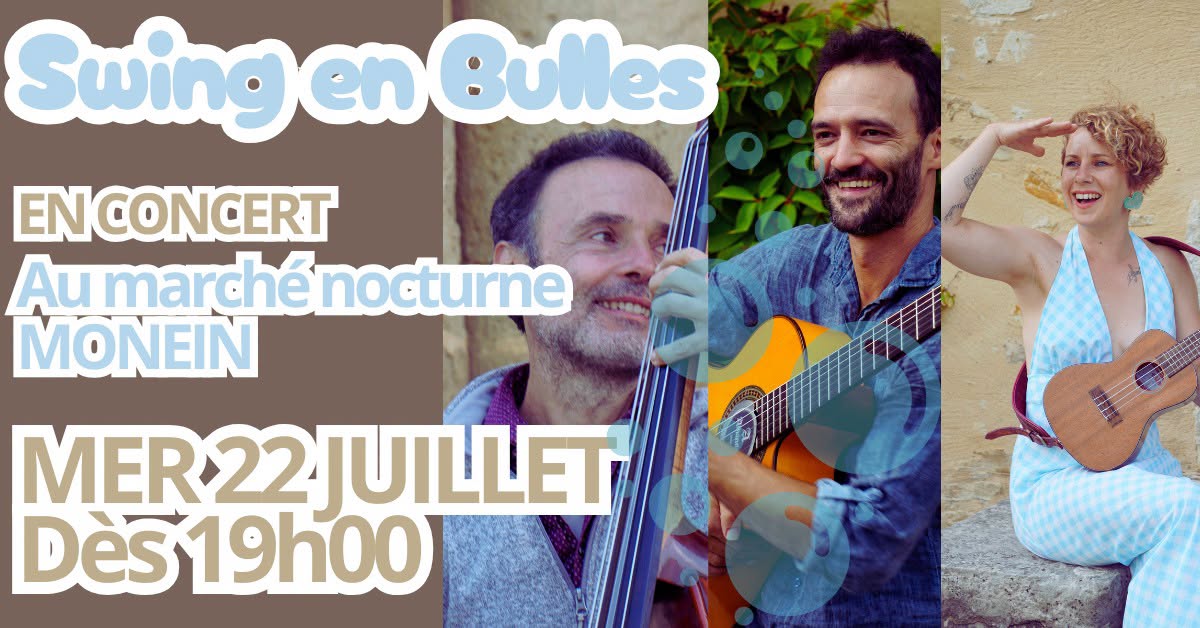 SWING EN BULLES au marché nocturne de MONEIN !!!