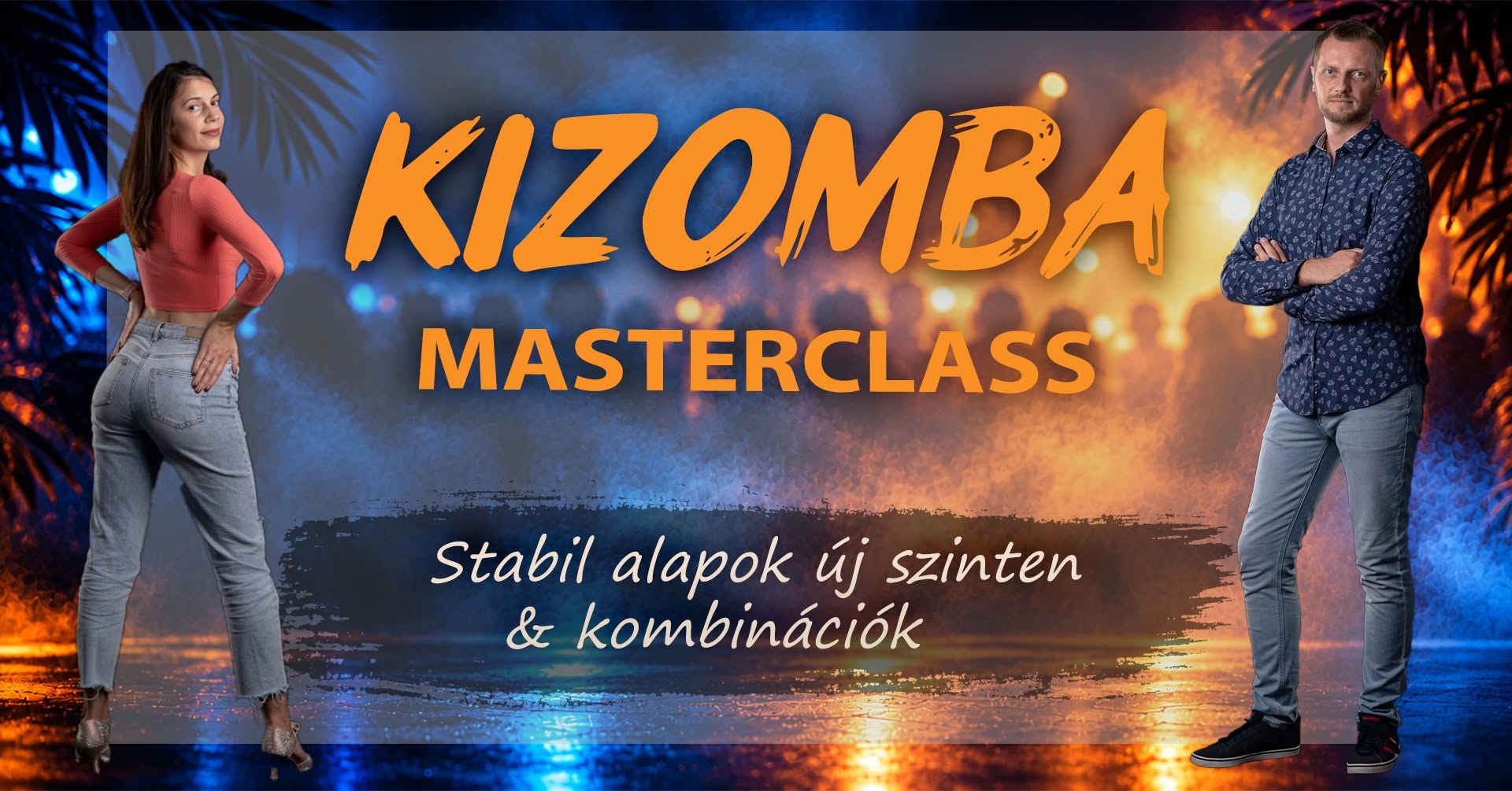 Kizomba Masterclass - Stabil alapok új szinten & kombinációk
