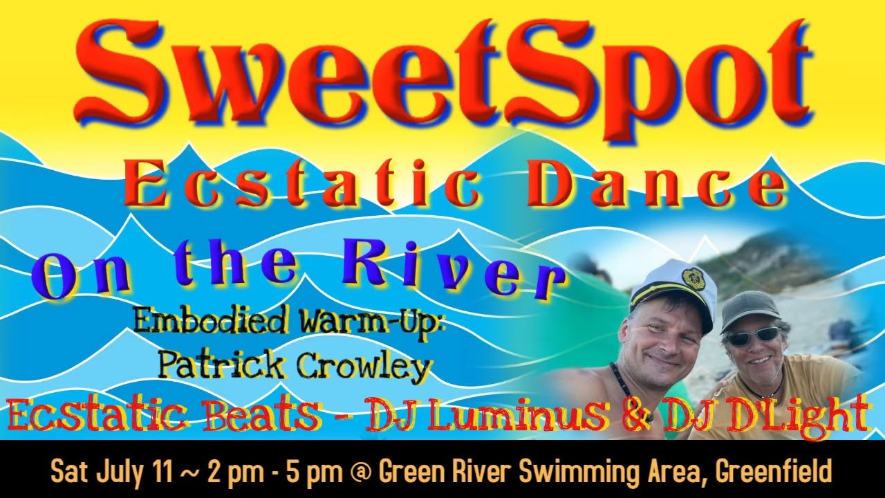 SweetSpot Ecstatic Dance ~ On the RIVER ~ ποΈ
