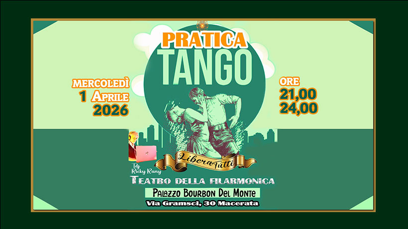 PraticaLiberaTutti💃Tande e cortine. Dalle 21 alle 24. Il Mercoledì Tango in Filarmonica-Macerata💋