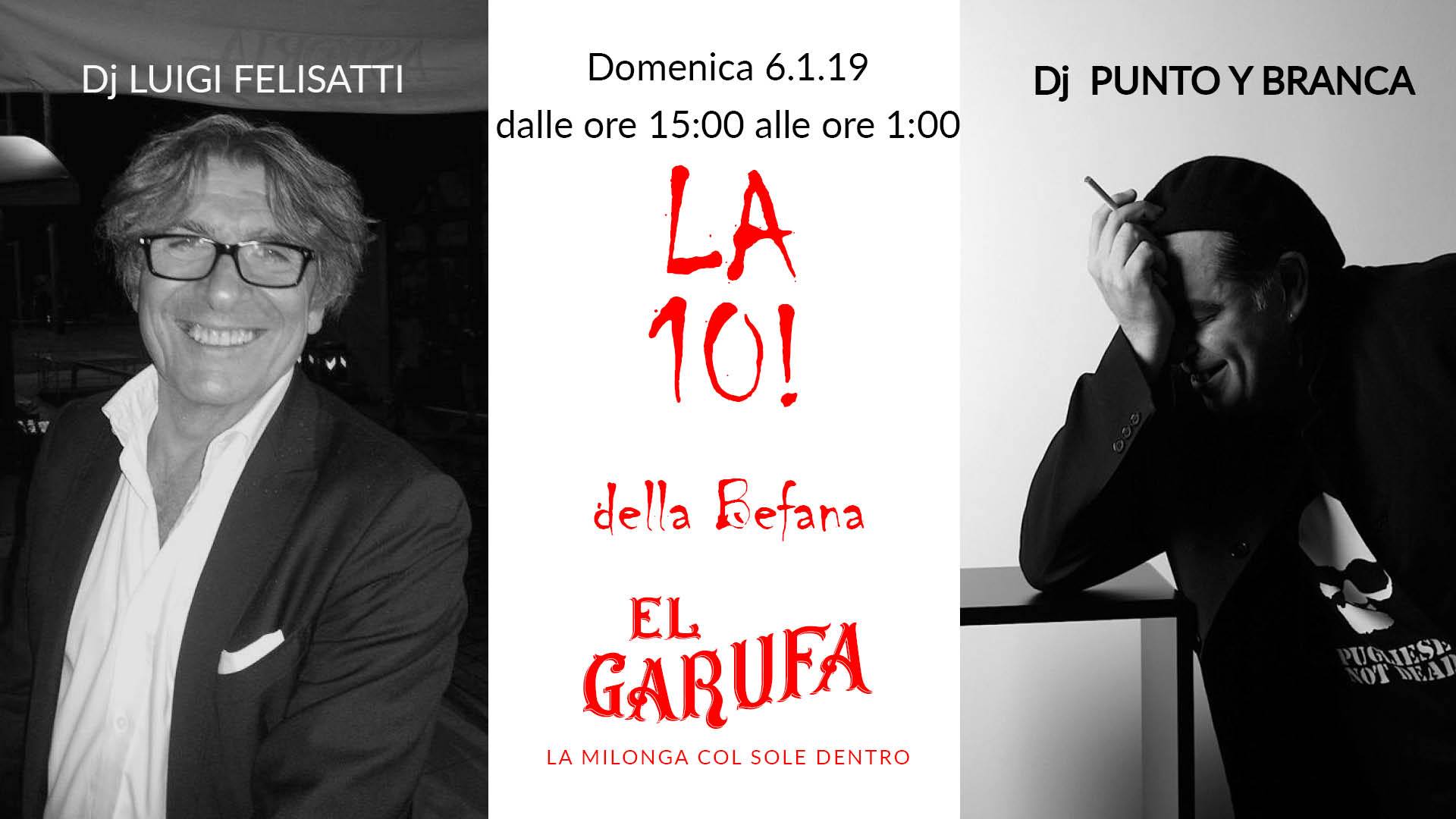 6.1 El Garufa: La 10!della Befana: Djs Felisatti + PuntoyBranca