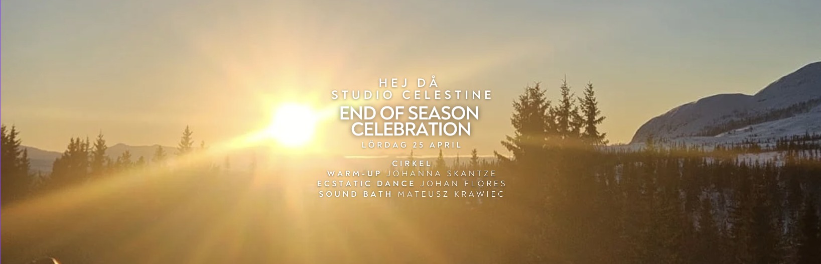 End of Season Celebration & Hej Då Studio Celestine 25 APRIL