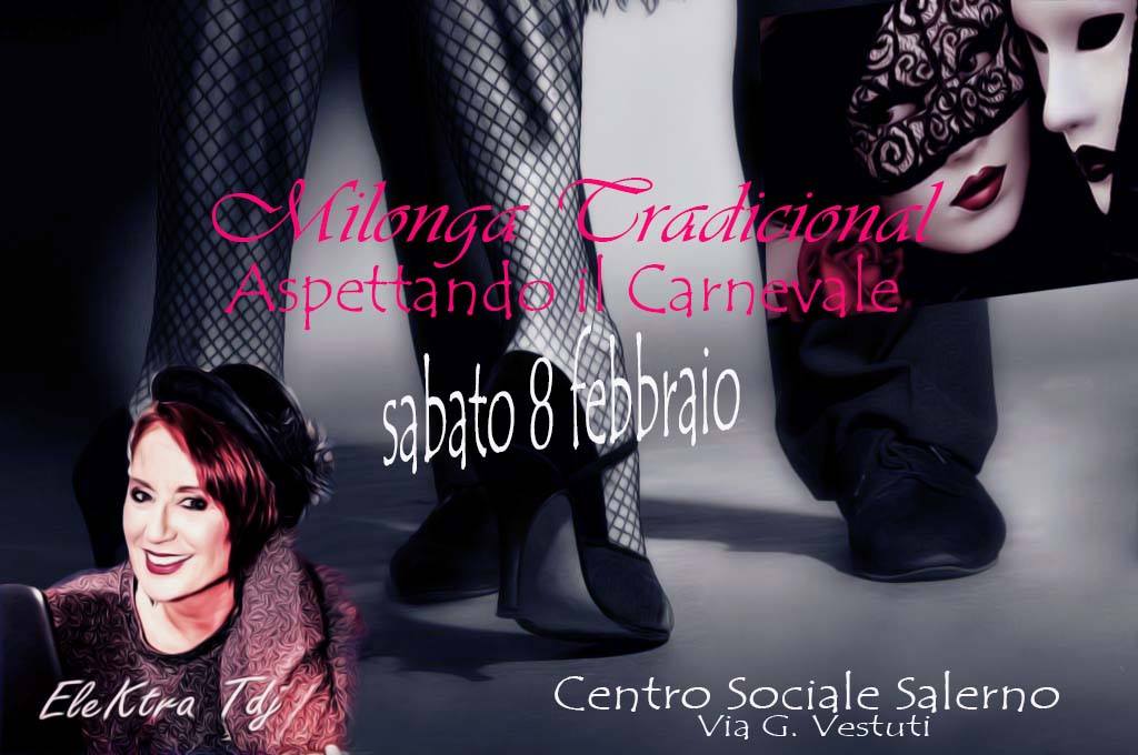 Aspettando il Carnevale *Milonga Tradicional * Elektra TJ