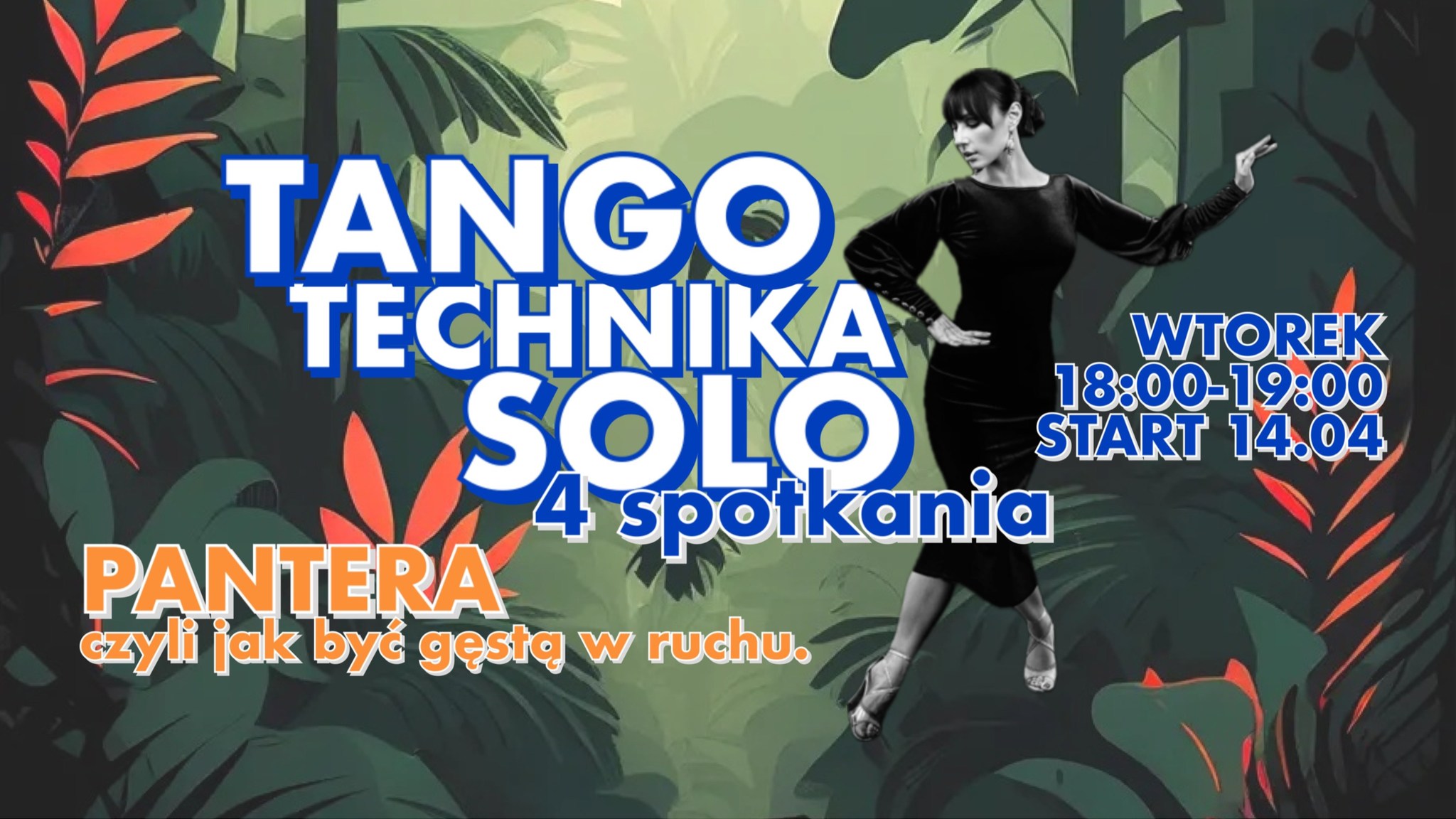 TANGO TECHNIKA SOLO I 4 spotkania I PANTERA czyli jak być gęstą w ruchu