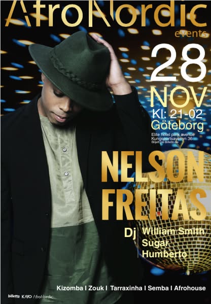 DanceParty with live performance from the Kizomba king, N E L S O N Freitas in Gothenburg! Dj Humberto,Dj Sugar,Dj WilliamSmith & Dj Zezom!