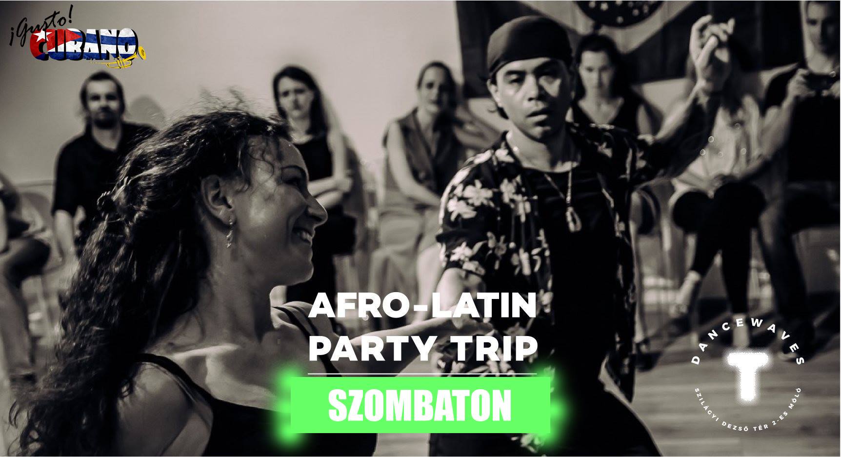 AfroLatin Party-OPEN TRIP salsa*bachata*kizomba, 3 teremben!