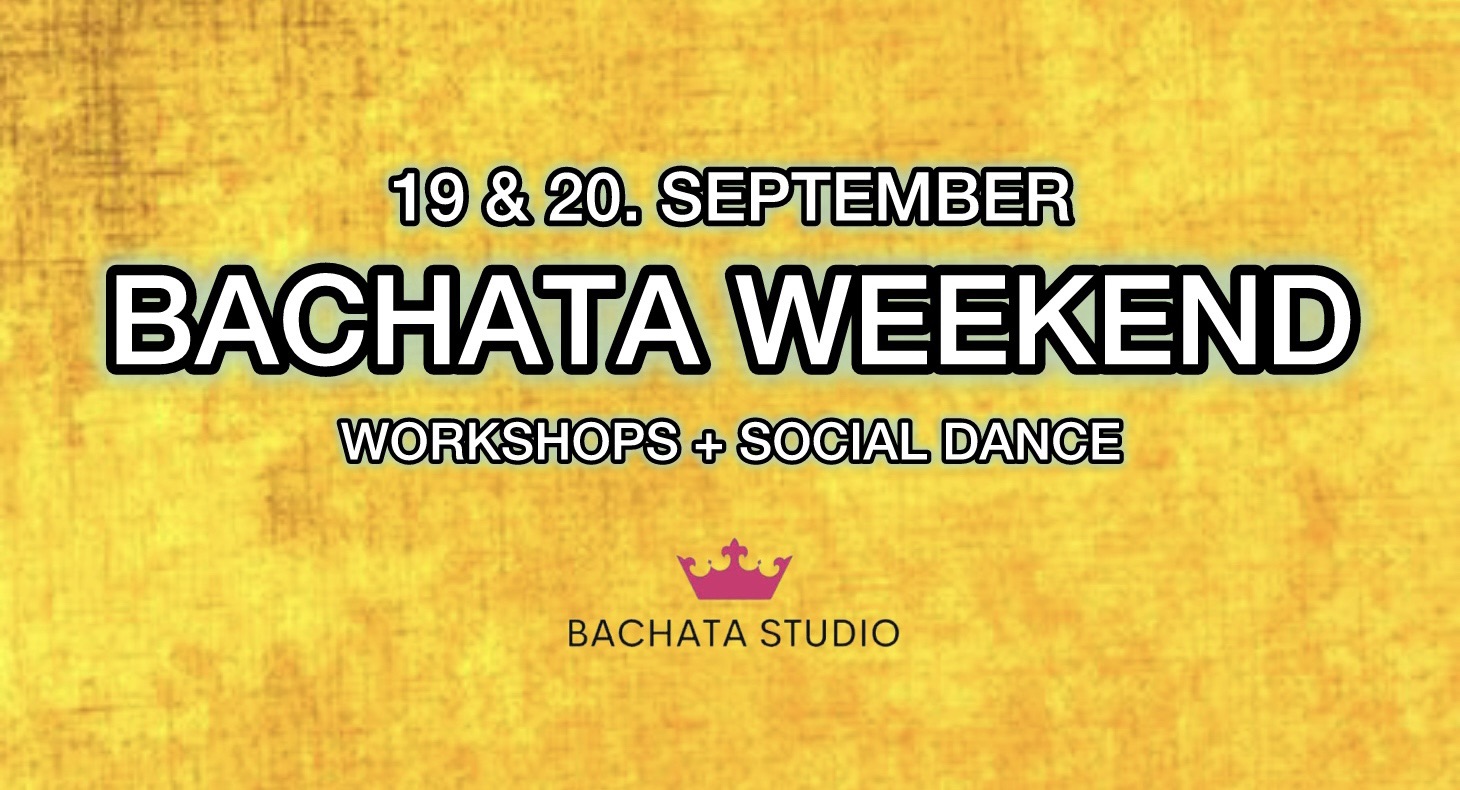 BACHATA WEEKEND! (19-20.09.2025)