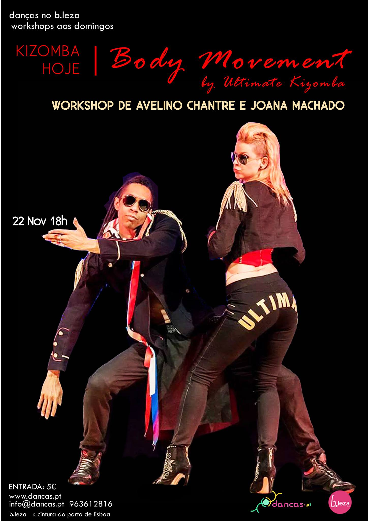 **danças no b.leza**22Nov**kizomba hoje: BODY MOVEMENT by ULTIMATE KIZOMBA**workshop de Avelino Chantre e Joana Machado**