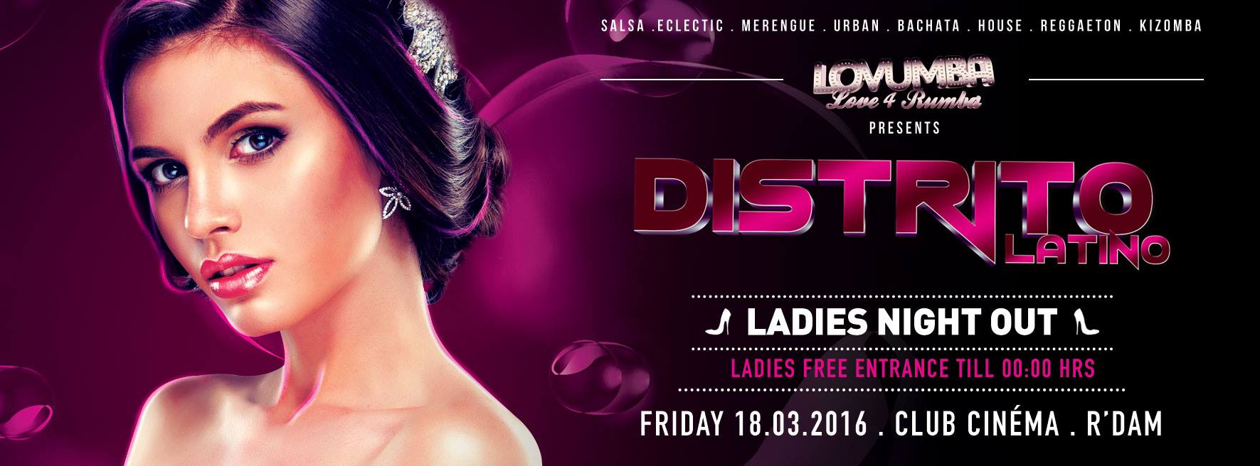 Distrito Latino 'Ladies Night Out' Friday March 18th Club Cinéma Rotterdam