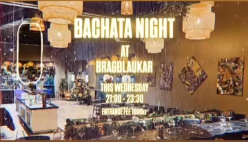 BACHATA NIGHT AT BRAGÐLAUKAR