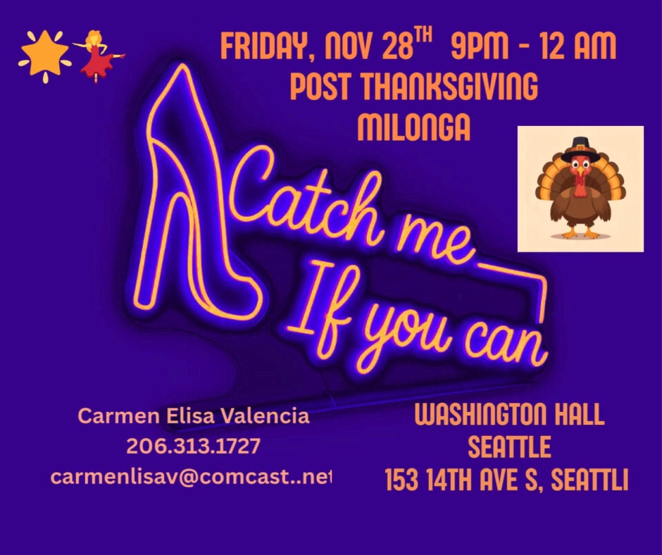 ππ Catch Me If You Can πPost-Thanksgiving Milonga! ππ
