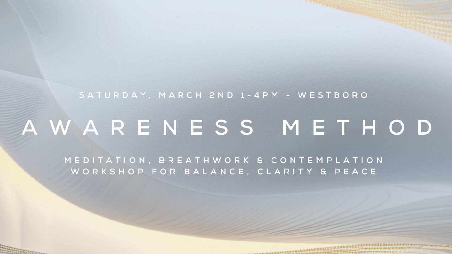 The Awareness Method - Meditation, Breathwork & Contemplation Workshop for Balance, Clarity & Peace