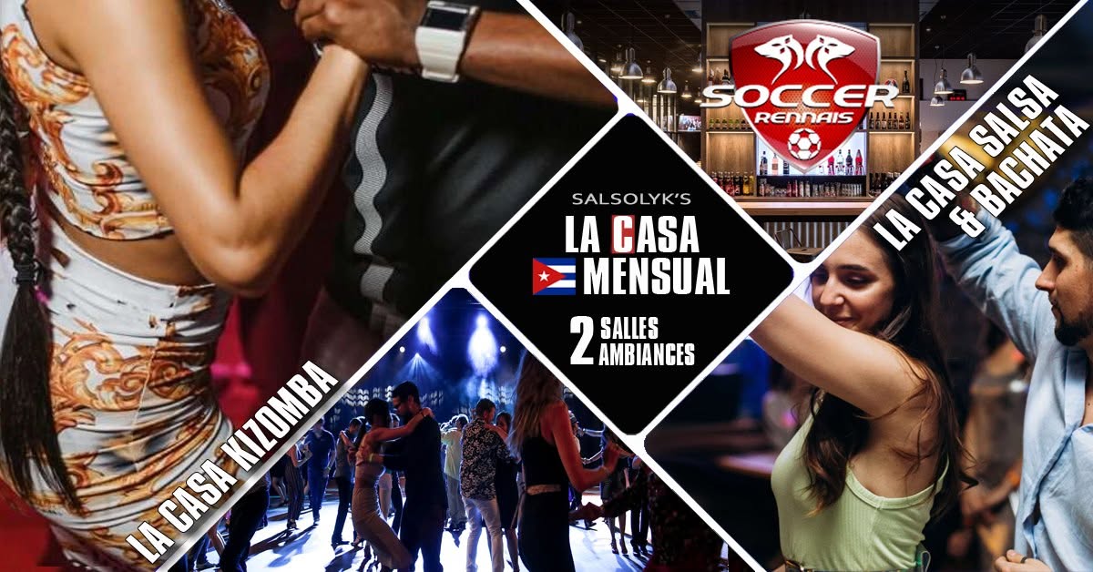 Soirée Salsa Bachata Kizomba "La Casa Mensual" (2 salles 2 ambiances)