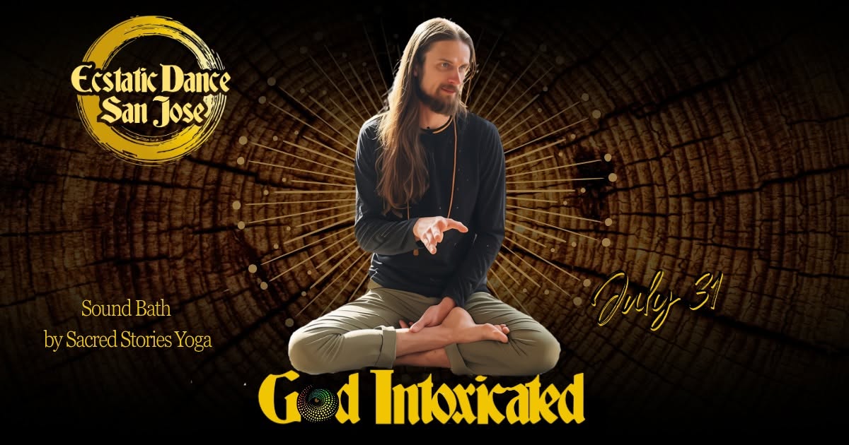 Ecstatic Dance San Jose God Intoxicated