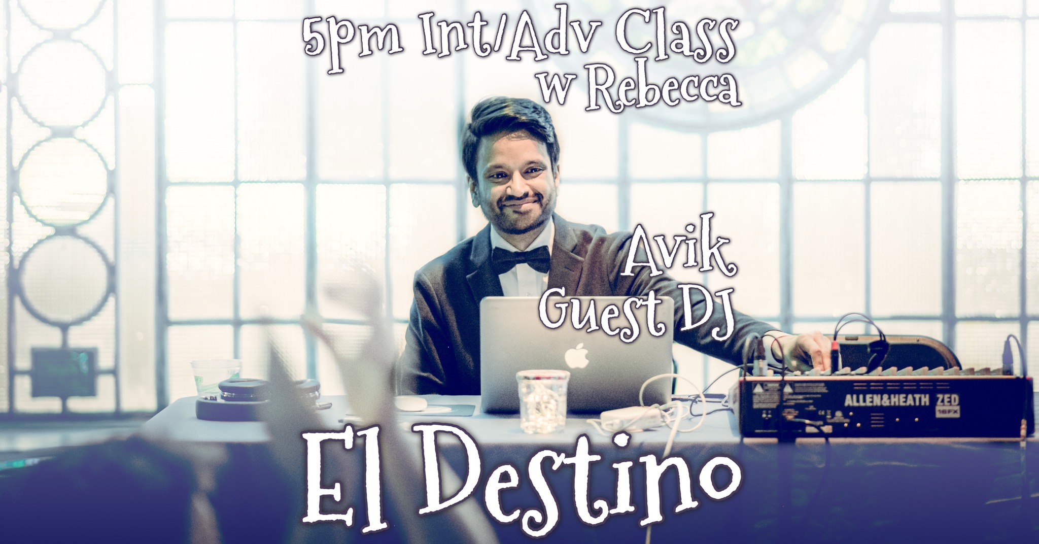 El Destino Guest DJ Avik, Int Adv class w Rebecca (combo deal)