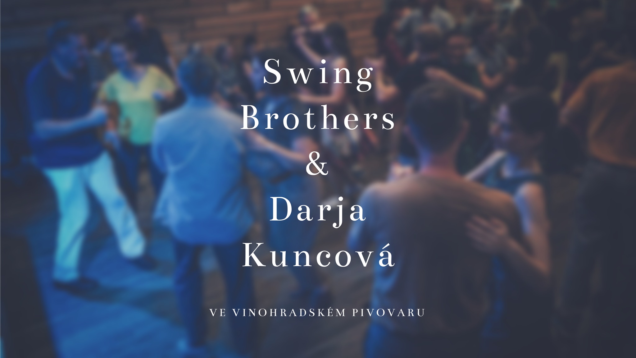 Swing Brothers & Darja Kuncová - Sobotní tančírna ve Vinohradském pivovaru