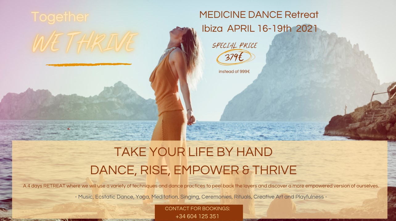 Together We Thrive - Medicine Dance retreat IBIZA