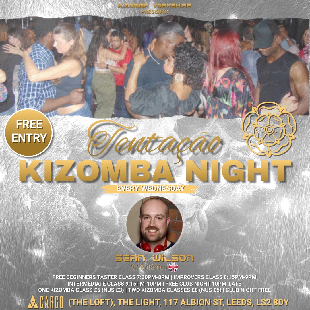 TentaΓ§Γ£o Kizomba Night Leeds with Sean Wilson Free Entry Clubnight & Beginners Class at Cargo