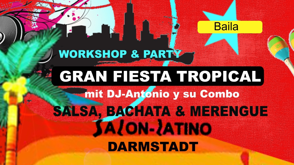 Latin Party ★ Salsa, Bachata, Merengue ★ Fiesta Tropial mit DJ Antonio