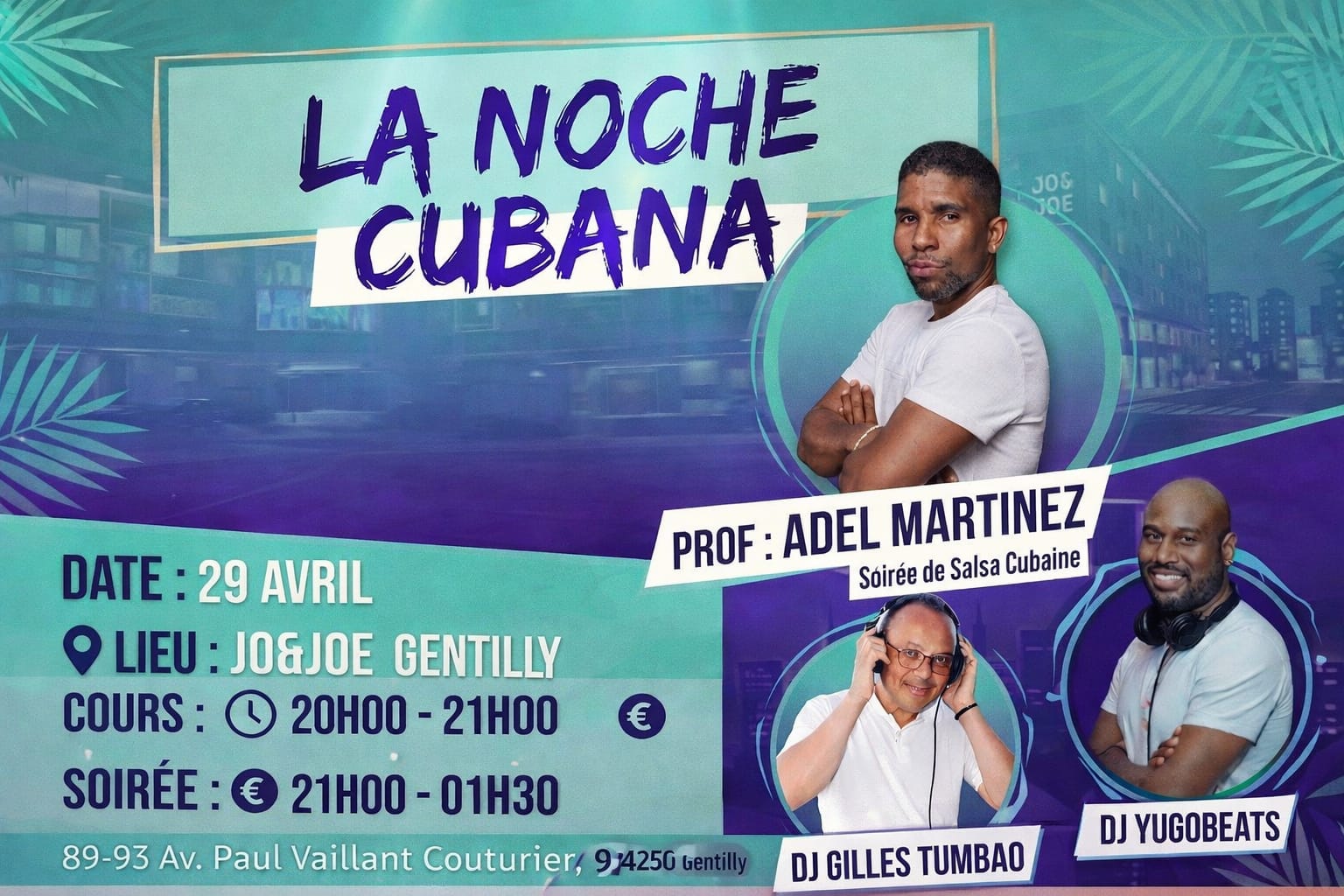 La Noche Cubana - 29 Avril - Adel martinez - DJ Gilles Tumbao & DJ Yugobeats - Jo&Joe Paris Gentilly