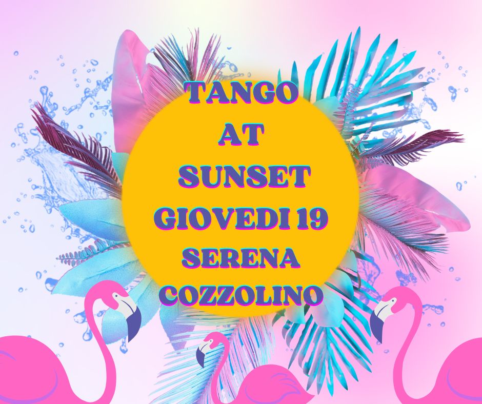 TANGO AT SUNSET GIOVEDI 19