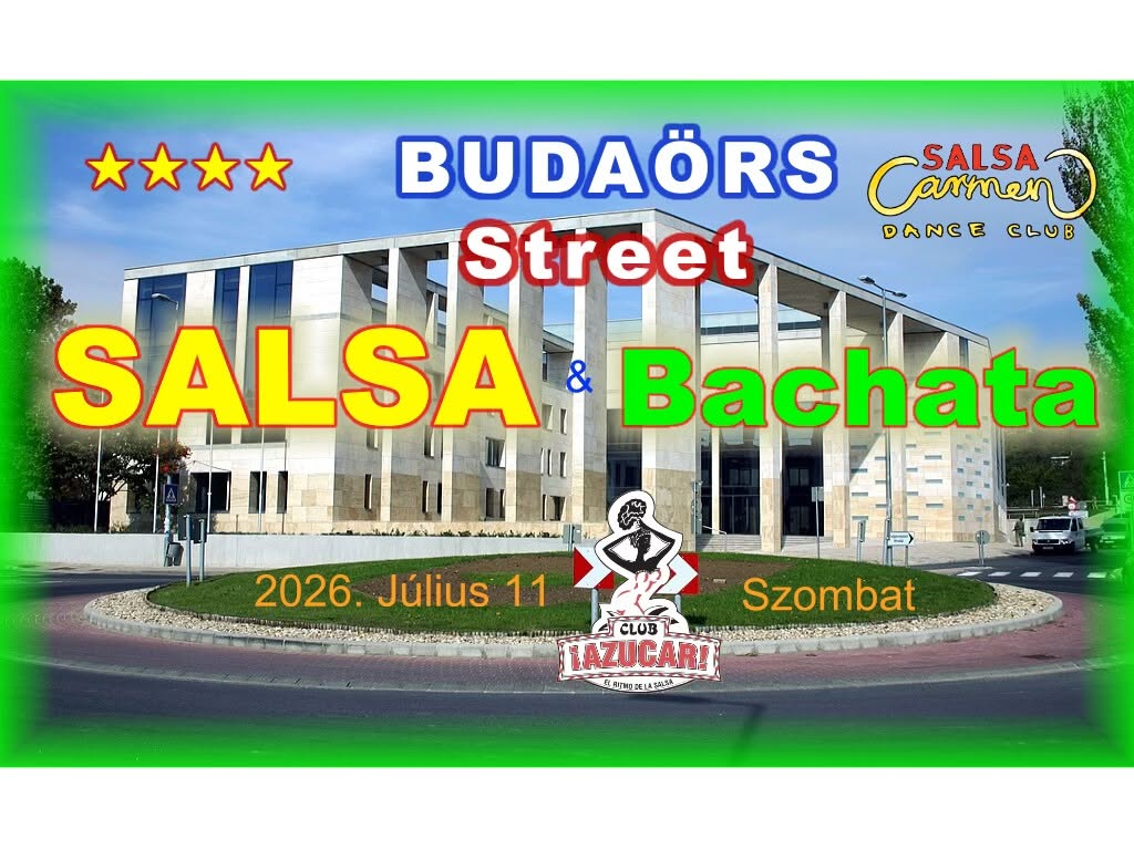 ☀️💃 Street SALSA & Bachata Party ☀️ Budaörs 😀