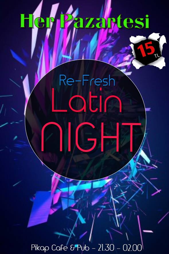 Re-Fresh Latin Night 05 Aralık Pazartesi 21.30