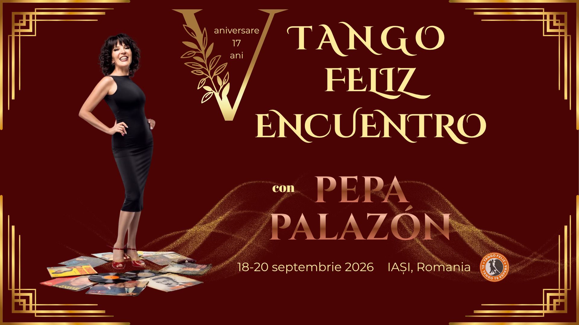 SAVE THE DATE: Tango Feliz Encuentro con Pepa Palazón Ediție Aniversară (17 ani) 🥂