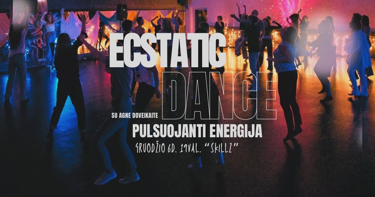 Ecstatic Dance “Pulsuojanti energija” su Agne Doveikaite