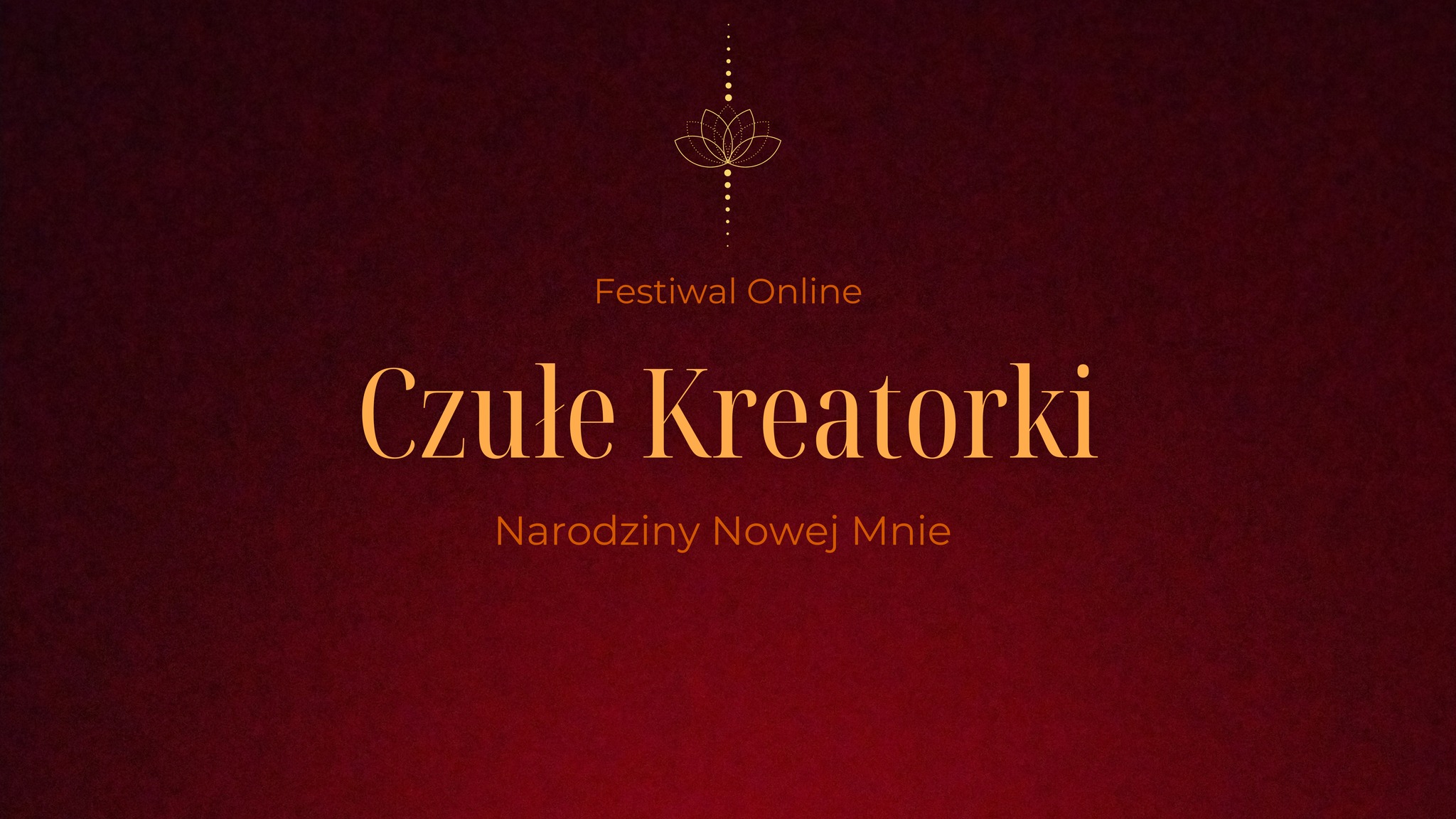 Czułe Kreatorki: Narodziny Nowej Mnie (Festiwal Online)✨