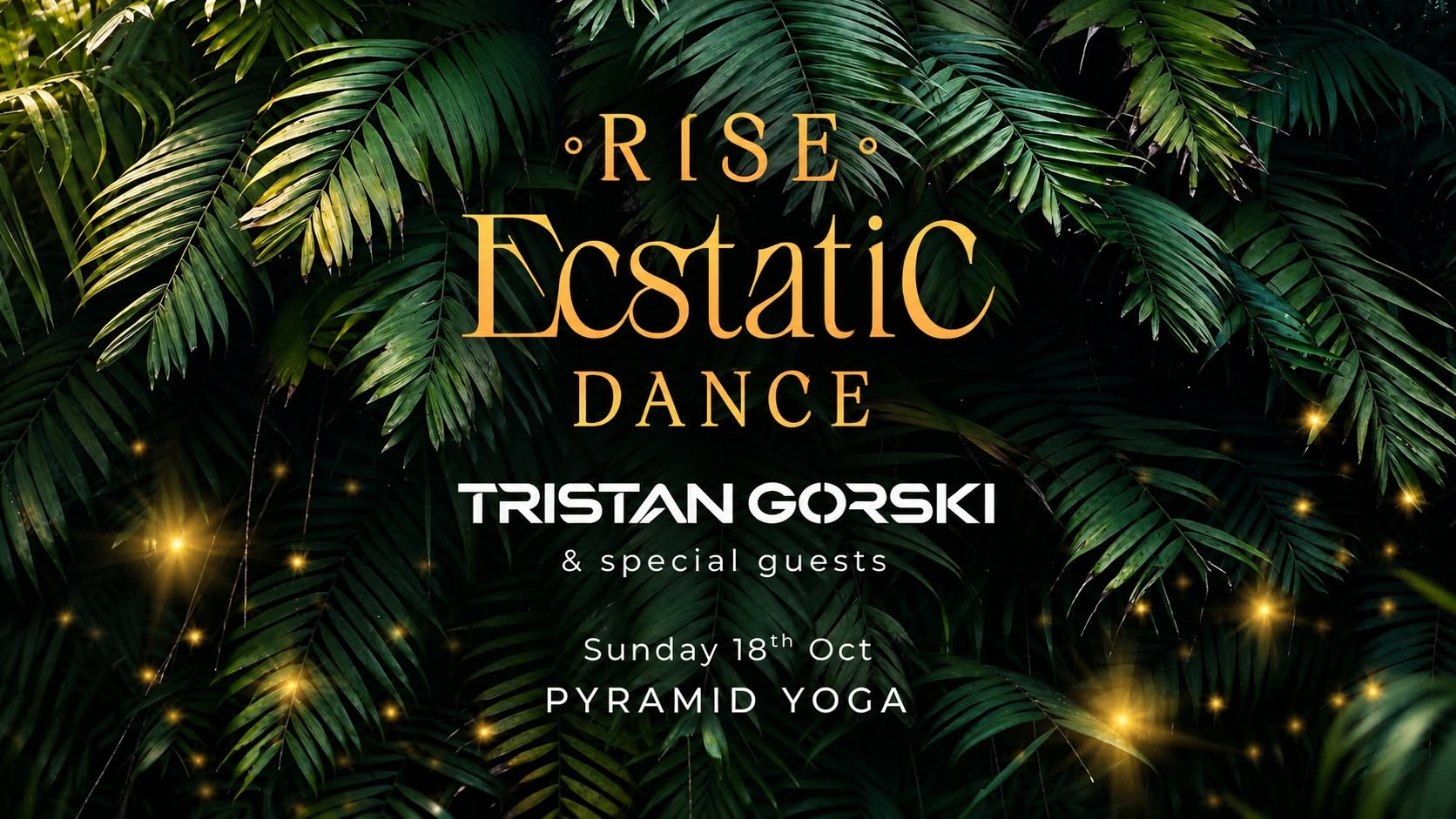 'RISE' Ecstatic Dance with DJ TRISTAN GORSKI