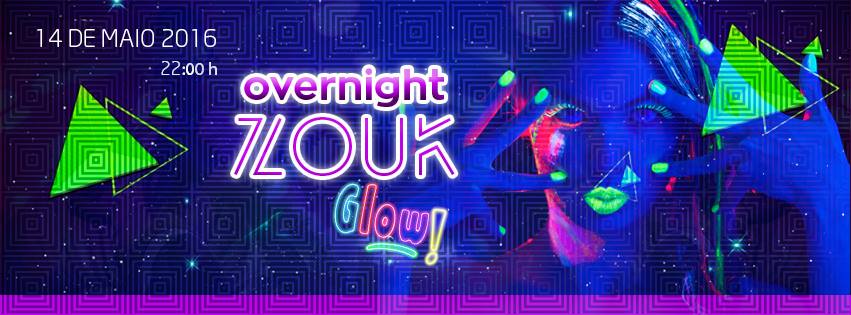 Overnight Zouk ( Edição Glow )