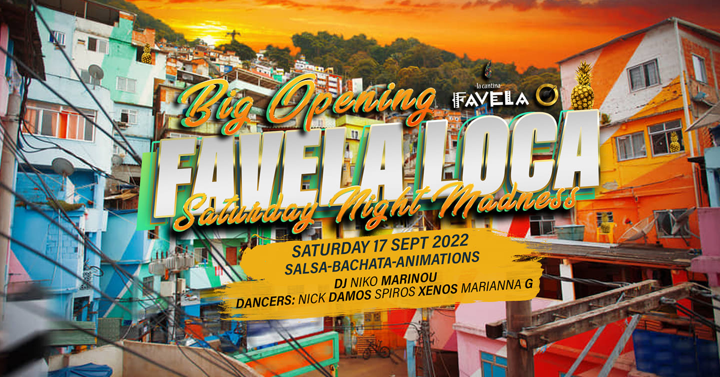 FAVELA LOCA Saturday Night Madness OPENING