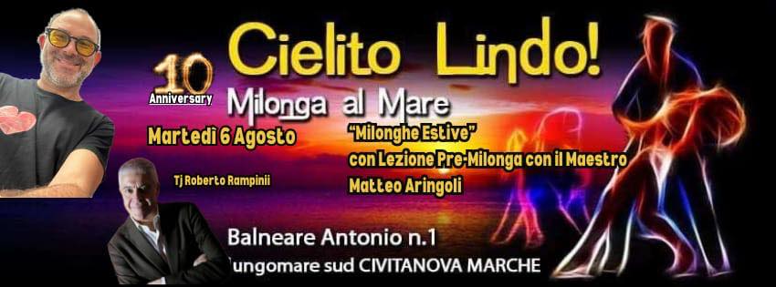 “CIELITO LINDO-MILONGA a CIVITANOVA MARCHE” - Martedì 6 Agosto con TJ ROBERTO RAMPINI da Milano