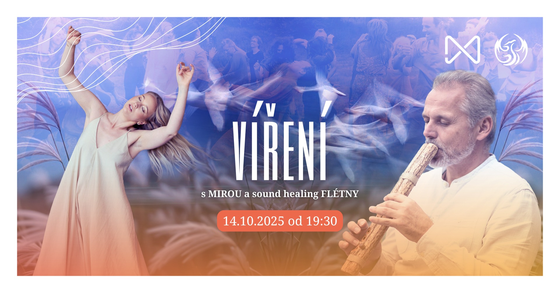 VÍŘENÍ tanec s MIROU a sound healing flétny