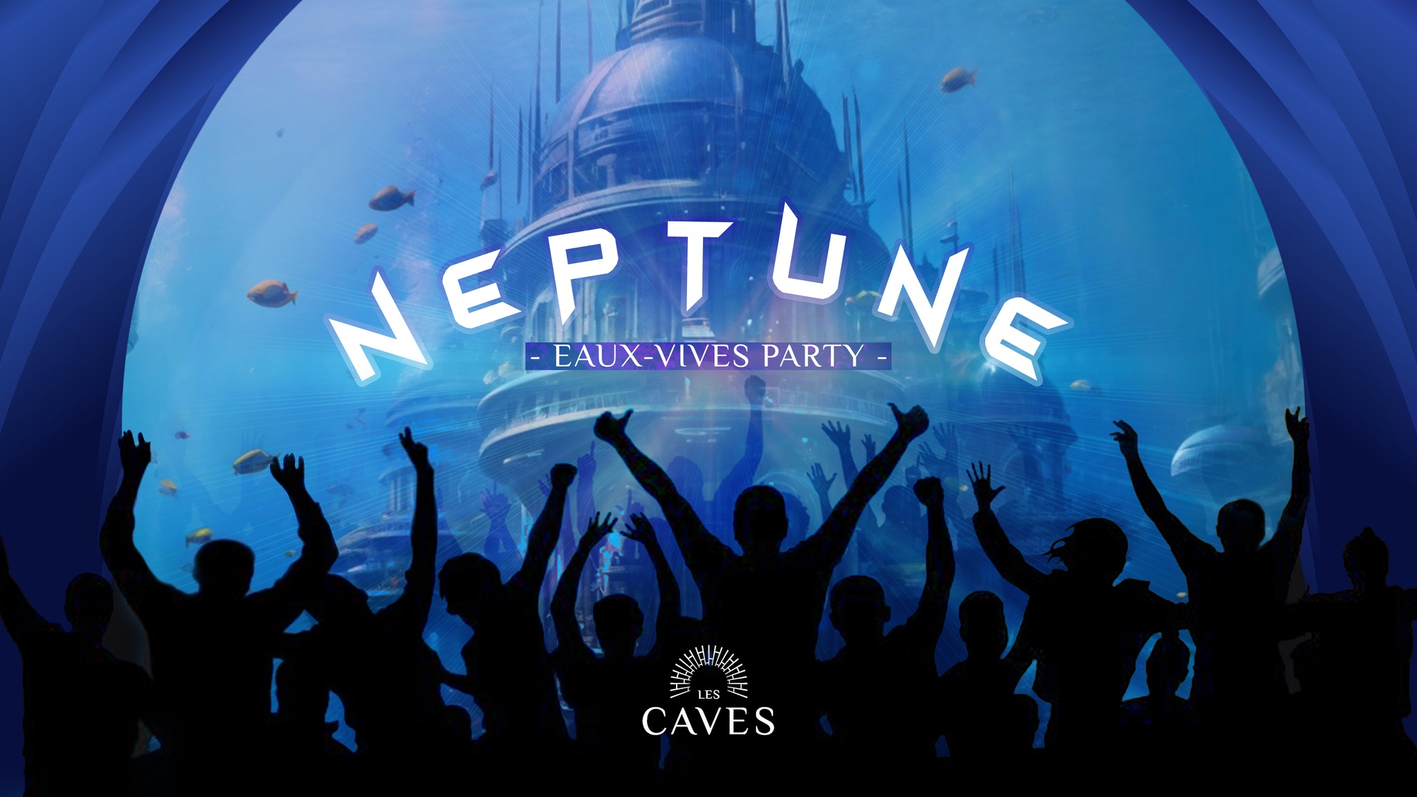 NEPTUNE - Eaux-Vives Party ! โข Les Caves