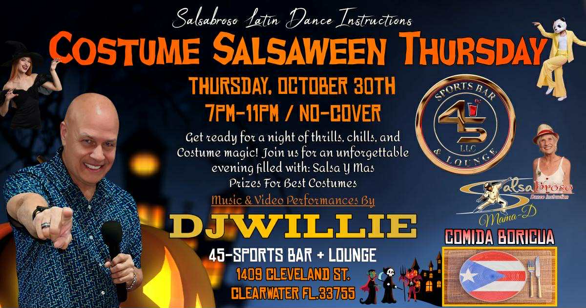SALSABROSOS' SALSAWEEN THURSDAY COSTUME PARTY @ 45 Sports Bar & Lounge DJ Willie Matos