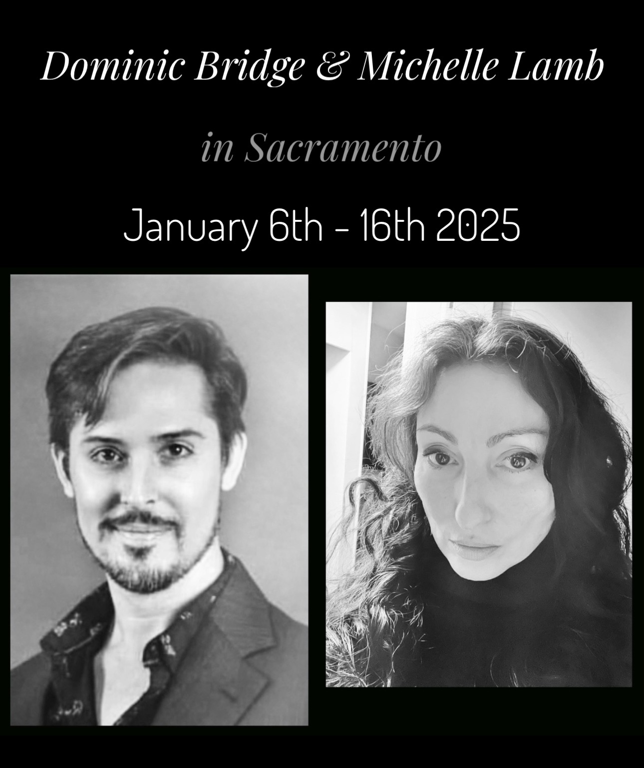 Dominic Bridge & Michelle Lamb in SACRAMENTO, January 6th - 16th 2025